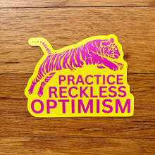 Load image into Gallery viewer, Practice Reckless Optimism Sticker