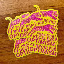 Load image into Gallery viewer, Practice Reckless Optimism Sticker
