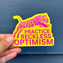 Load image into Gallery viewer, Practice Reckless Optimism Sticker
