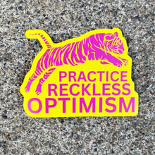 Load image into Gallery viewer, Practice Reckless Optimism Sticker
