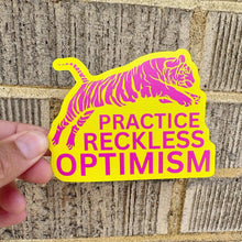 Load image into Gallery viewer, Practice Reckless Optimism Sticker
