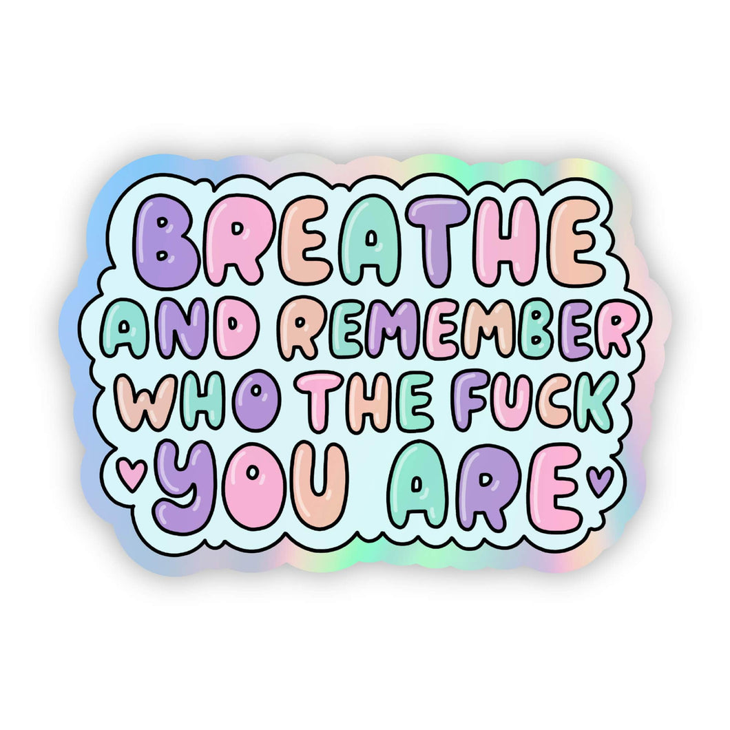 Breathe and Remember Holographic Sticker