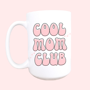 Cool Mom Club Mug