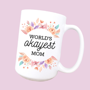 World's Okayest Mom Mug