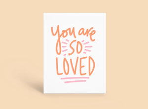You Are So Loved Card